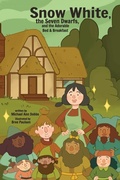 Cover: Snow White, the Seven Dwarves, and the Adorable Bed and Breakfast - Xist Publishing