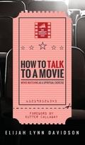 Cover: How to Talk to a Movie - Wipf & Stock Publishers