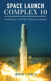 Enlarge image Cover: Space Launch Complex 10 - History Press Library Editions