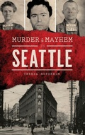 Cover: Murder & Mayhem in Seattle - History Press Library Editions