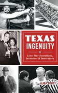 Cover: Texas Ingenuity - History Press Library Editions