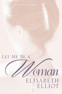Enlarge image Cover: Let Me Be a Woman - Tyndale House Publishers