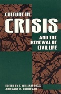 Cover: Culture in Crisis and the Renewal of Civil Life - Rowman & Littlefield