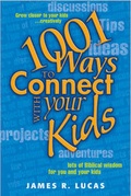 Cover: 1001 Ways to Connect with Your Kids - Tyndale House Publishers