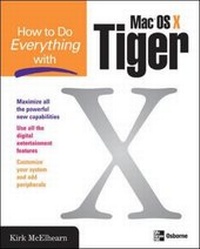 Enlarge image Cover: How to Do Everything with Mac OS X Tiger - McGraw-Hill Professional