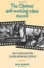 Cover: The Clintons' Anti-Working-Class Record - Pathfinder Press