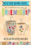 Cover: If We Were Having Coffee... a Conversation about Friendship - Blue Mountain Arts