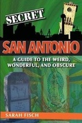 Cover: Secret San Antonio - Reedy Press