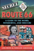 Cover: Secret Route 66: A Guide to the Weird, Wonderful, and Obscure - Reedy Press