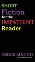 Cover: Short Fiction for the Impatient Reader - White Bird Publications