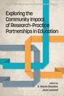 Cover: Exploring the Community Impact of Research-Practice Partnerships in Education - Information Age Publishing