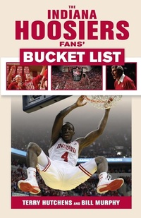 Abbildung von: The Indiana Hoosiers Fans' Bucket List - Triumph Books