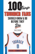 Cover: 100 Things Thunder Fans Should Know & Do Before They Die - Triumph Books