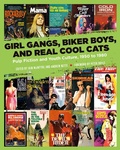 Cover: Girl Gangs, Biker Boys, and Real Cool Cats - PM Press