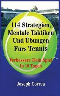 Abbildung von: 114 Strategien, Mentale Taktiken Und Ubungen Furs Tennis - Finibi Inc