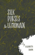 Cover: Silk Purses and Lemonade - Finishing Line Press