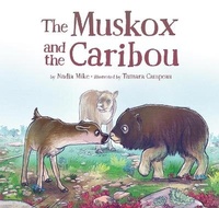 Enlarge image Cover: The Muskox and the Caribou - Inhabit Media Inc