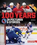 Cover: The NHL 100 Years in Pictures and Stories - Firefly Books Ltd