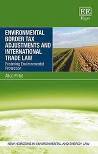 Abbildung von: Environmental Border Tax Adjustments and International Trade Law - Edward Elgar Publishing