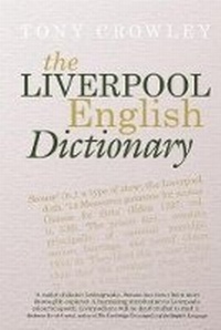 Enlarge image Cover: The Liverpool English Dictionary - Liverpool University Press