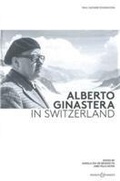 Cover: Alberto Ginastera in Switzerland - Boosey & Hawkes Inc
