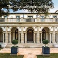 Cover: The Classical American House - Images Publishing Group Pty Ltd