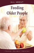 Cover: All About Feeding Older People - Mediscript Communications, Inc