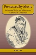Cover: Possessed by Music: An Outline of the Life and Achievement of Alexander Glazunov - Melrose Books