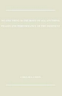 Enlarge image Cover: No One Thing is the Root of All Anything - Chapter House