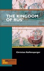 Cover: The Kingdom of Rus' - Arc Humanities Press