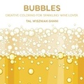 Cover: Bubbles: Creative coloring for sparkling wine lovers - Wine Appreciation Guild