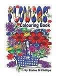 Cover: Flowers Colouring Book - Elaine M Phillips