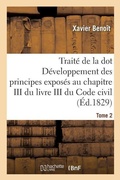 Cover: Traite de la Dot Developpement Des Principes: Chapitre III Du Livre III Du Code Civil Tome 2 - Hachette Livre - Bnf