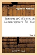 Cover: Jeannette Et Guillaume, Ou l'Amour Eprouve. Tome 3 - Hachette Livre - Bnf