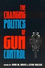 Cover: The Changing Politics of Gun Control - Rowman & Littlefield Publishers