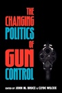 Cover: The Changing Politics of Gun Control - Rowman & Littlefield Publishers