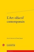 Cover: L'Art Olfactif Contemporain - Classiques Garnier