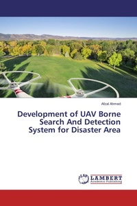 Enlarge image Cover: Development of UAV Borne Search And Detection System for Disaster Area - LAP Lambert Academic Publishing
