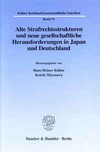 Abbildung von: Alte Strafrechtsstrukturen und neue gesellschaftliche Herausforderungen in Japan und Deutschland - Duncker & Humblot