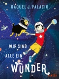 Cover: Wir sind alle ein Wunder - Hanser