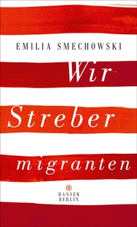 Abbildung von: Wir Strebermigranten - Hanser Berlin