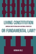 Cover: A Living Constitution or Fundamental Law? - Rowman & Littlefield Publishers