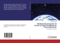 Enlarge image Cover: Mathematical Aspects of Inverse & Direct Problems of Thermoelasticity - LAP Lambert Academic Publishing