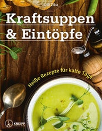 Abbildung von: Kraftsuppen & Eintöpfe - Kneipp Verlag in Verlagsgruppe Styria GmbH & Co. KG