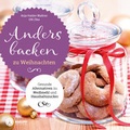 Cover: Anders backen zu Weihnachten - Kneipp Verlag in Verlagsgruppe Styria GmbH & Co. KG