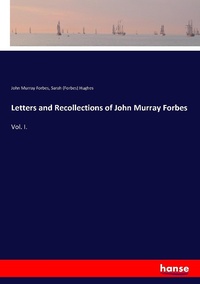 Enlarge image Cover: Letters and Recollections of John Murray Forbes - Hansebooks