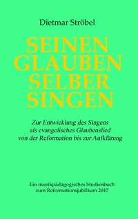 Abbildung von: Seinen Glauben selber singen - Books on Demand