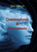 Cover: Quantenphysik &amp; Bewusstsein - epubli