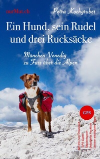 Abbildung von: Ein Hund, sein Rudel und drei Rucksäcke - BoD - Books on Demand