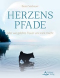 Cover: Herzenspfade oder wie gelebte Trauer uns stark macht - Schirner Verlag